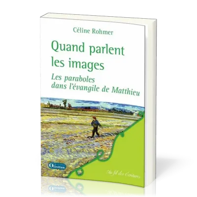 QUAND PARLENT LES IMAGES - LES PARABOLES DANS L'EVANGILE DE MATTHIEU