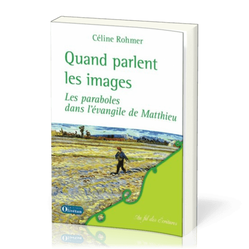 QUAND PARLENT LES IMAGES - LES PARABOLES DANS L'EVANGILE DE MATTHIEU