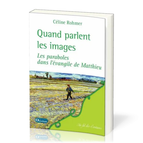 QUAND PARLENT LES IMAGES - LES PARABOLES DANS L'EVANGILE DE MATTHIEU