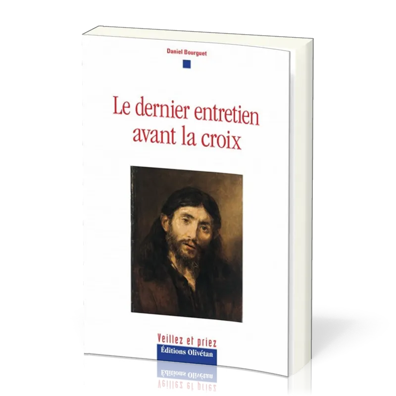 DERNIER ENTRETIEN AVANT LA CROIX (LE)