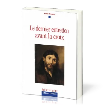 DERNIER ENTRETIEN AVANT LA CROIX (LE)