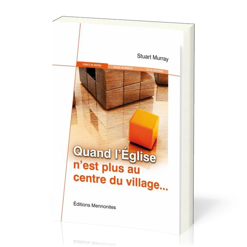 QUAND L'EGLISE N'EST PLUS AU CENTRE DU VILLAGE