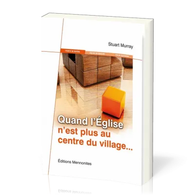 QUAND L'EGLISE N'EST PLUS AU CENTRE DU VILLAGE