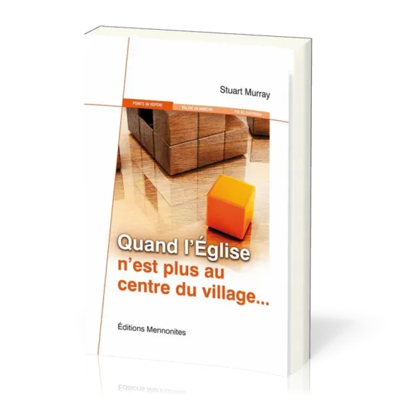 QUAND L'EGLISE N'EST PLUS AU CENTRE DU VILLAGE