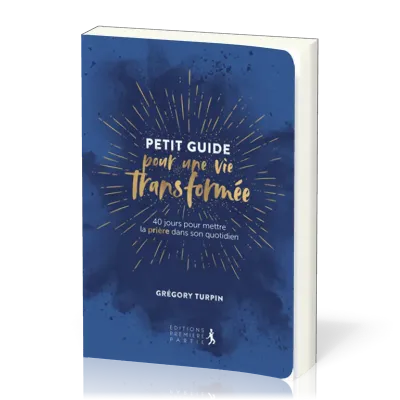 PETIT GUIDE POUR UNE VIE TRANSFORMEE