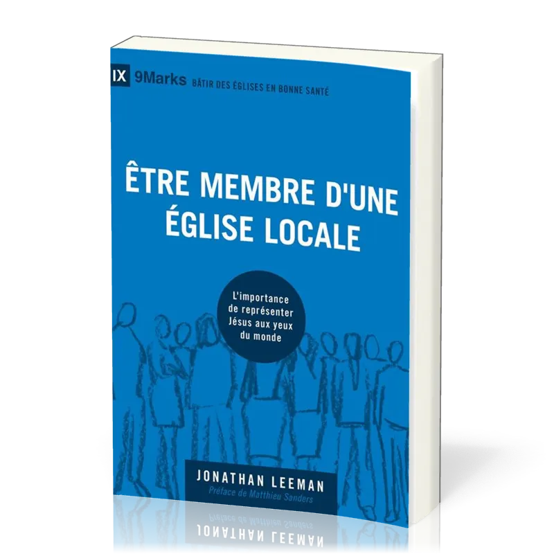 ETRE MEMBRE D'UNE EGLISE LOCALE - L'IMPORTANCE DE REPRESENTER JESUS AUX YEUX DU MONDE