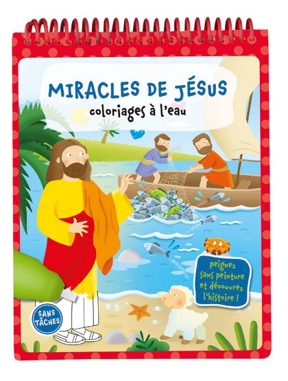 MIRACLES DE JESUS - COLORIAGES A L'EAU - PEIGNEZ SANS PEINTURE ET DECOUVRER L'HISTOIRE