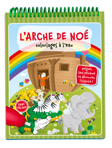 ARCHE DE NOE (L') - COLORIAGES A L'EAU - PEIGNEZ SANS PEINTURE ET DECOUVRER L'HISTOIRE