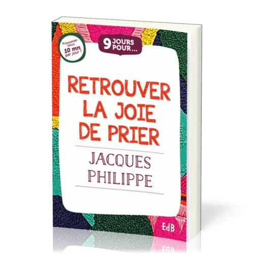 9 JOURS POUR... RETROUVER LA JOIE DE PRIER