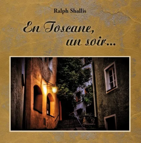 EN TOSCANE UN SOIR...