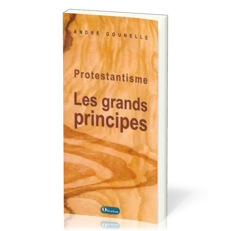PROTESTANTISME - LES GRANDS PRINCIPES