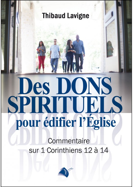 DONS SPIRITUELS POUR EDIFIER L'EGLISE