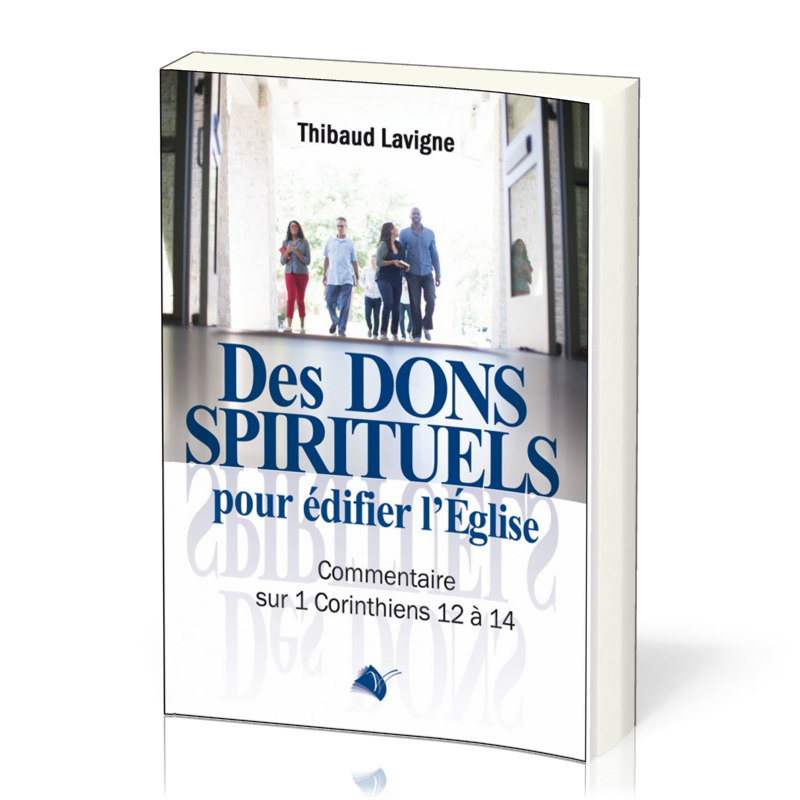 DONS SPIRITUELS POUR EDIFIER L'EGLISE