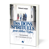 DONS SPIRITUELS POUR EDIFIER L'EGLISE