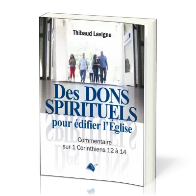 DONS SPIRITUELS POUR EDIFIER L'EGLISE