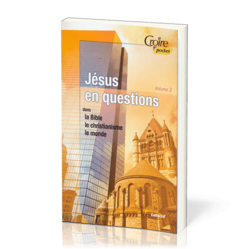 JESUS EN QUESTIONS VOL. 3 - DANS LA BIBLE LE CHRISTIANISME LE MONDE