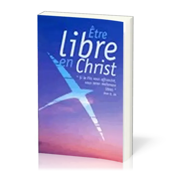 ETRE LIBRE EN CHRIST