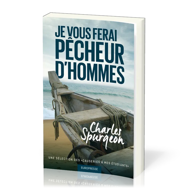JE VOUS FERAI PECHEURS D'HOMMES - UNE SELECTION DES CAUSERIES A MES ETUDIANTS