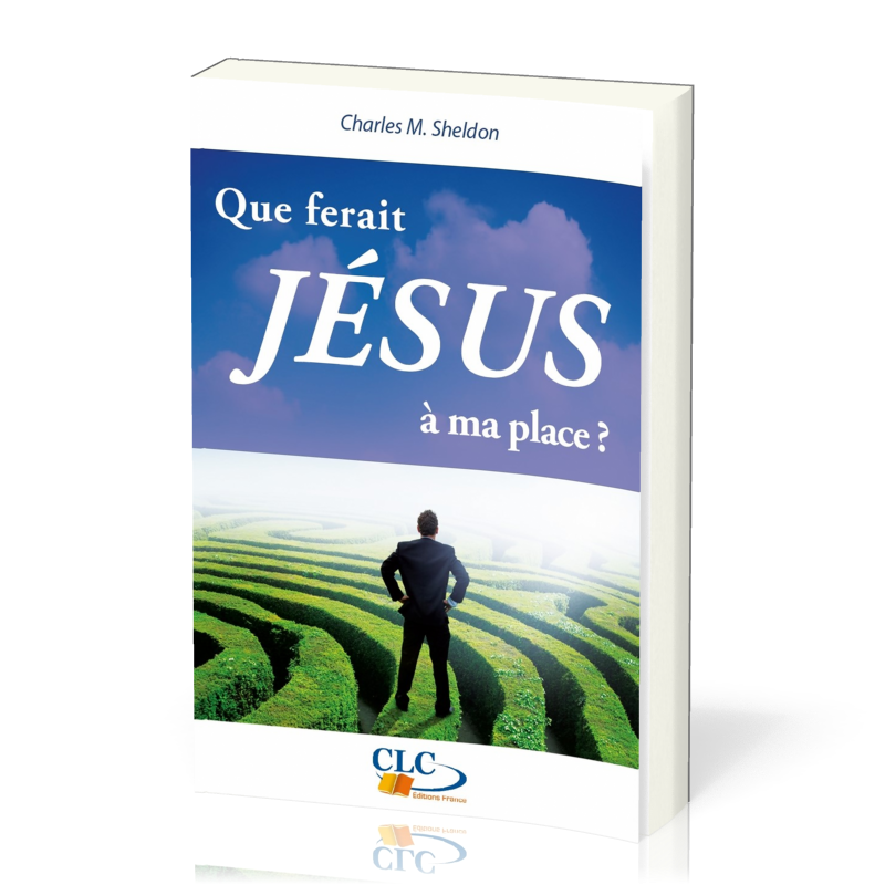 QUE FERAIT JESUS A MA PLACE?