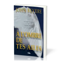 A L'OMBRE DE TES AILES