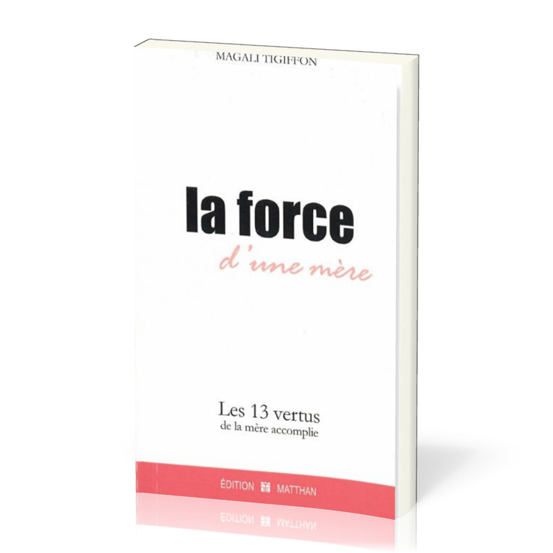 FORCE D'UNE MERE (LA)