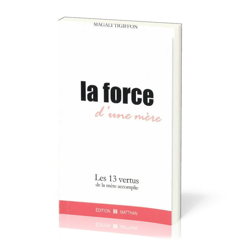 FORCE D'UNE MERE (LA)