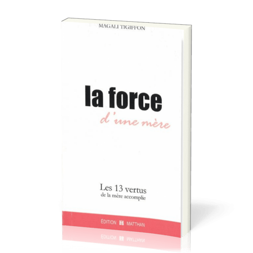 FORCE D'UNE MERE (LA)