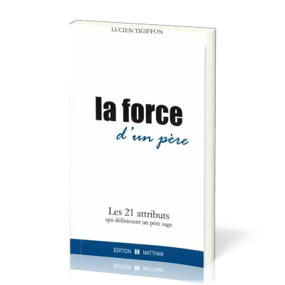 FORCE D'UN PERE (LA)