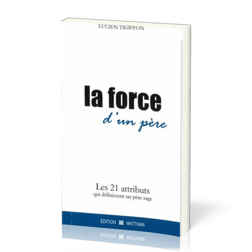 FORCE D'UN PERE (LA)