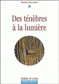 DES TENEBRES A LA LUMIERE