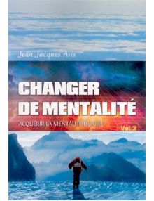 CHANGER DE MENTALITE VOL 2