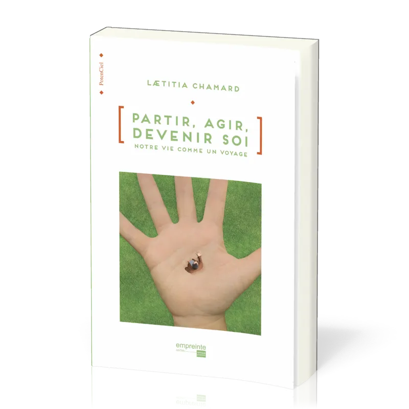 PARTIR AGIR DEVENIR SOI - NOTRE VIE COMME UN VOYAGE
