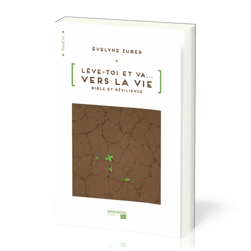 LEVE-TOI ET VA VERS LA VIE - BIBLE ET RESILIENCE