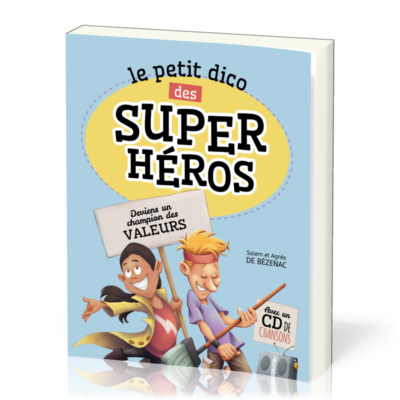 PETIT DICO DES SUPER HEROS (LE) - DEVIENS UN CHAMPION DES VALEURS