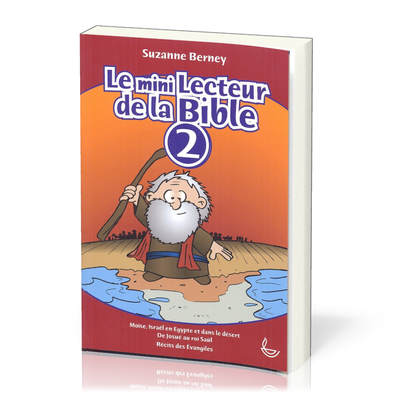 MINI-LECTEUR DE LA BIBLE (LE) - TOME 2 - MOISE, ISRAEL EN EGYPTE ET DANS LE DESERT, DE JOSUE AU ROI
