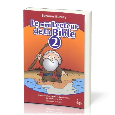 MINI-LECTEUR DE LA BIBLE (LE) - TOME 2 - MOISE, ISRAEL EN EGYPTE ET DANS LE DESERT, DE JOSUE AU ROI
