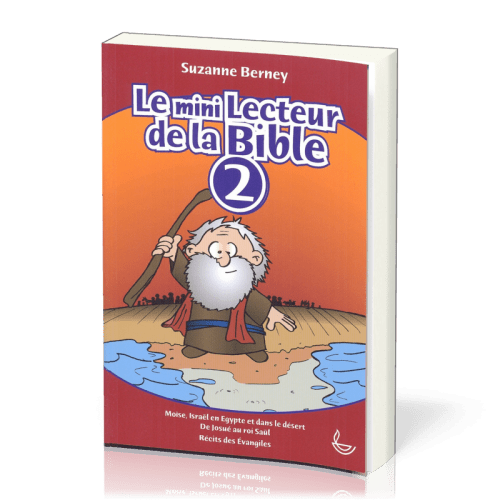 MINI-LECTEUR DE LA BIBLE (LE) - TOME 2 - MOISE, ISRAEL EN EGYPTE ET DANS LE DESERT, DE JOSUE AU ROI