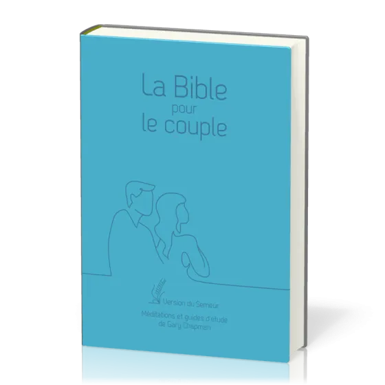 BIBLE POUR LE COUPLE SEMEUR 2015 SOUPLE BLEUE - MEDITATIONS ET GUIDE DE GARY CHAPMAN