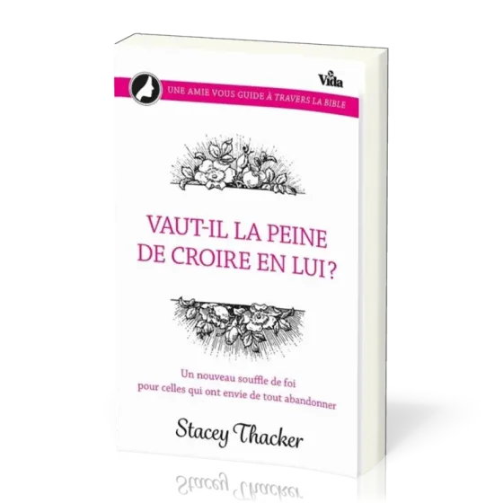 VAUT-IL VRAIMENT LA PEINE DE CROIRE EN LUI ?
