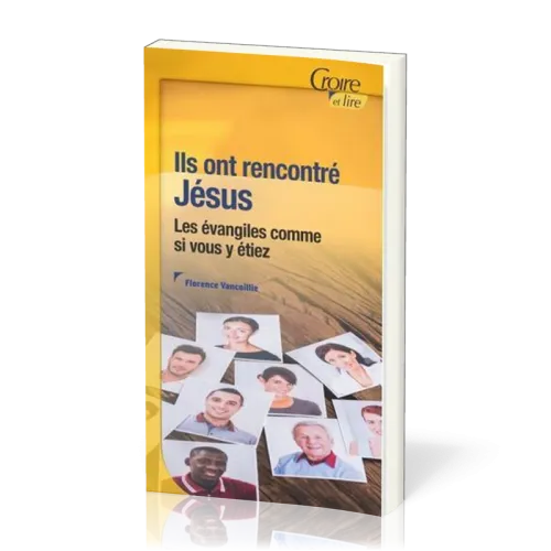 ILS ONT RENCONTRE JESUS - LES EVANGILES COMME SI VOUS Y ETIEZ