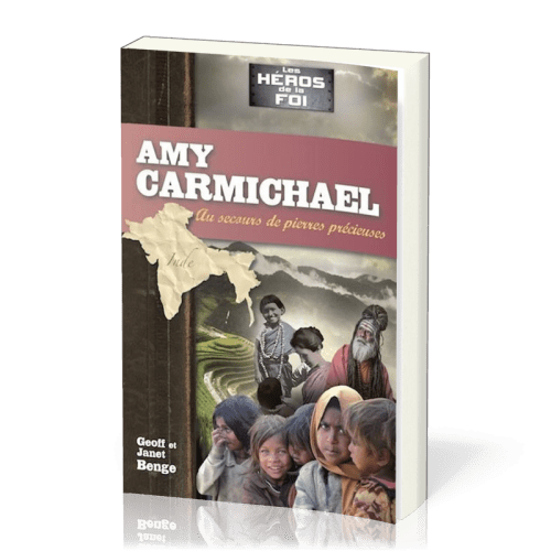 AMY CARMICHAEL - AU SECOURS DES PIERRES PRECIEUSES
