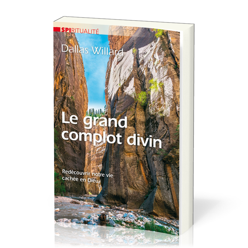 GRAND COMPLOT DIVIN (LE) - REDECOUVRIR NOTRE VIE CACHEE EN DIEU