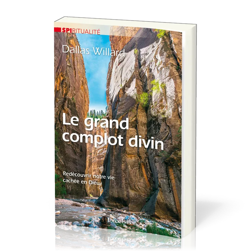 GRAND COMPLOT DIVIN (LE) - REDECOUVRIR NOTRE VIE CACHEE EN DIEU