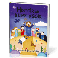 HISTOIRES A LIRE LE SOIR - 5 MINUTES AVEC LA BIBLE 4-6 ANS