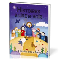 HISTOIRES A LIRE LE SOIR - 5 MINUTES AVEC LA BIBLE 4-6 ANS
