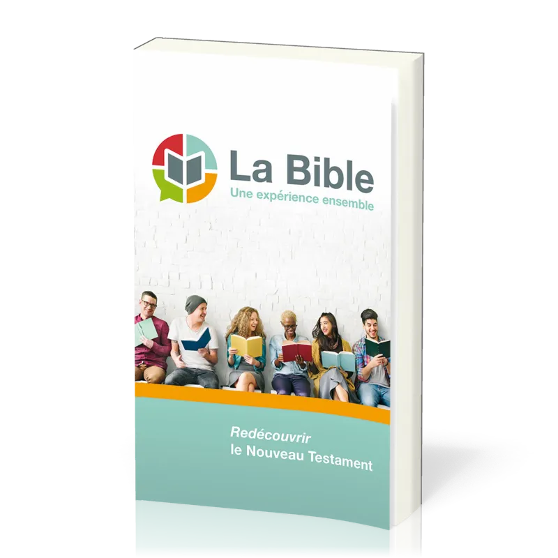 BIBLE (LA) - UNE EXPERIENCE ENSEMBLE - REDECOUVRIR LE NOUVEAU TESTAMENT VERSION SEMEUR