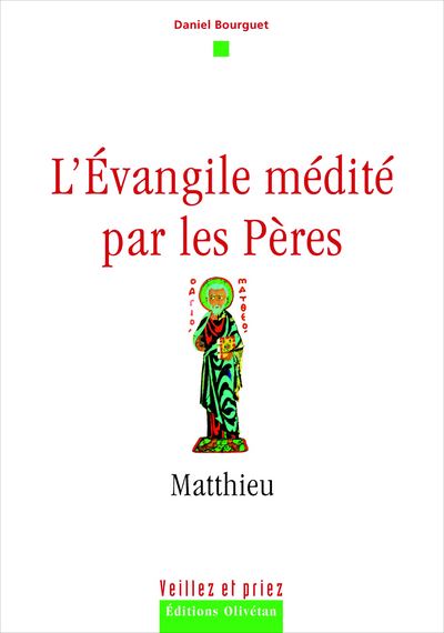 EVANGILE MEDITE PAR LES PERES - MATTHIEU