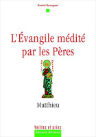 EVANGILE MEDITE PAR LES PERES - MATTHIEU