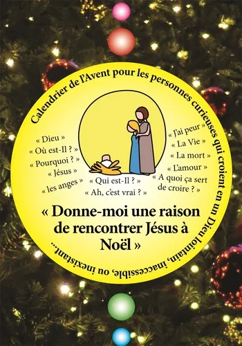 CALENDRIER DE L'AVENT POUR LES PERSONNES CURIEUSES... - DONNE-MOI UNE RAISON DE RENCONTRER JESUS...
