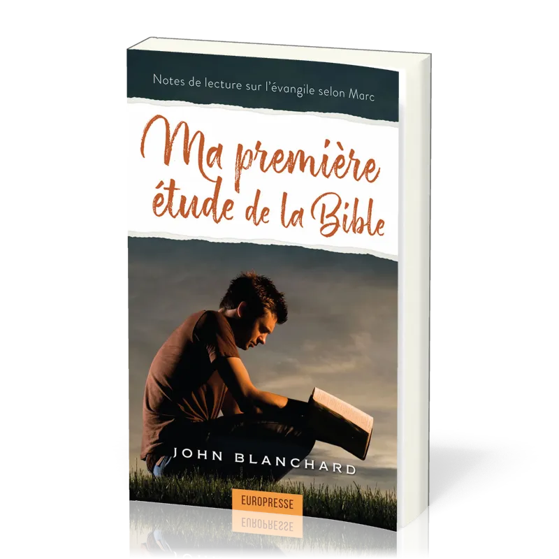 MA PREMIERE ETUDE DE LA BIBLE - NOTE DE LECTURE SUR L'EVANGILE SELON MARC